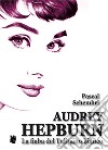 Audrey Hepburn. La fiaba del tulipano bianco libro di Schembri Pascal