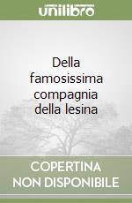 Della famosissima compagnia della lesina libro