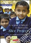 A scuola di felicità e decrescita: Alice project libro di Germani Gloria