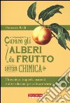 Curare gli alberi da frutto senza chimica libro di Beldì Francesco