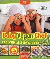 Baby vegan chef. La cucina allegra con i bambini libro