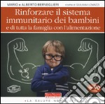 Rinforzare il sistema immunitario dei bambini e di tutta la famiglia con l'alimentazione