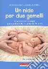 Un nido per due gemelli. Esperienze e consigli per genitori felici e amici del pianeta libro