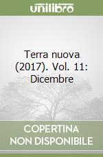 Terra nuova (2017). Vol. 11: Dicembre libro