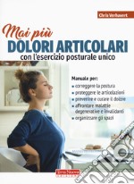 Mai più dolori articolari con l'esercizio posturale unico libro