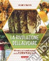 La rivoluzione dell'alveare. Allevare le api in modo naturale con la permapicoltura libro