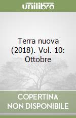 Terra nuova (2018). Vol. 10: Ottobre libro