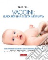 Vaccini: guida per una scelta informata libro