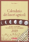 Calendario dei lavori agricoli 2019. Lunario e planetario secondo il metodo biodinamico libro di Masson Pierre Zago A. (cur.)