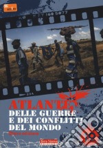 Atlante delle guerre e dei conflitti del mondo libro