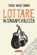 Lottare in consapevolezza libro