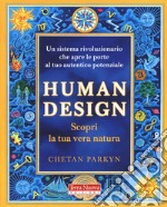 Human design. Scopri la tua vera natura. Con software