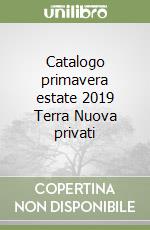 Catalogo primavera estate 2019 Terra Nuova privati libro