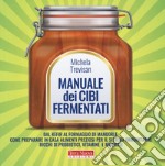 Manuale dei cibi fermentati libro