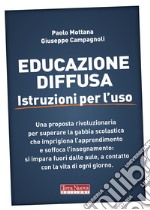 Educazione diffusa. Istruzioni per l'uso libro