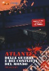 Atlante delle guerre e dei conflitti del mondo. Ediz. speciale libro