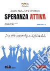 Speranza attiva. Per un attivismo consapevole e nonviolento, in grado di far crescere la coscienza e arginare il degrado del pianeta libro