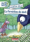 La formichina dei denti libro di Gelli Rebecca