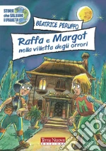 Raffa e Margot nella villetta degli orrori libro