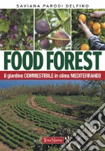 Food forest. Il giardino commestibile in clima mediterraneo