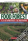 Food forest. Il giardino commestibile in clima mediterraneo libro