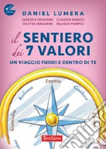 Il sentiero dei 7 valori. Un viaggio fuori e dentro di te. Con File audio online libro