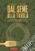 Dal seme alla tavola. Le sementi e le pratiche agricole per la nostra salute e quella del Pianeta