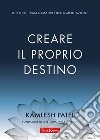 Creare il proprio destino. Il potere trasformativo della meditazione libro