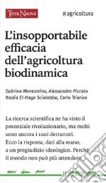 L'insopportabile efficacia dell'agricoltura biodinamica libro