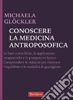 Conoscere la medicina antroposofica libro