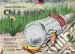 Chi è stato? Una favola ecologica da inventare e colorare. Ediz. illustrata