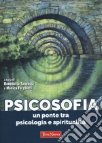 Psicosofia. Un ponte tra psicologia e spiritualità libro