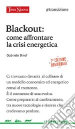 Blackout. Come affrontare la crisi energetica libro