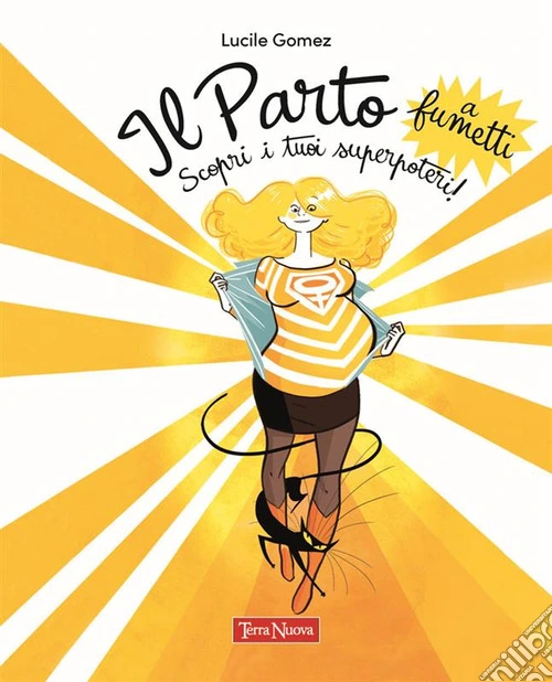 Il parto a fumetti. Scopri i tuoi superpoteri!. Vol. 1