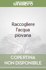 Raccogliere l'acqua piovana libro