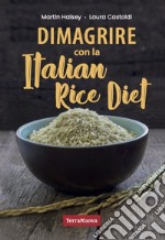 Dimagrire con la Italian Rice Diet libro