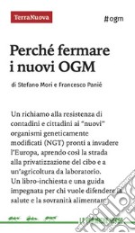 Perché fermare i nuovi OGM libro