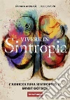 Vivere in sintropia. L'agricoltura sintropica di Ernst Götsch libro