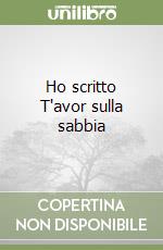 Ho scritto T'avor sulla sabbia libro