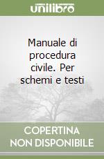 Manuale di procedura civile. Per schemi e testi (2) libro