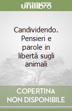 Candividendo. Pensieri e parole in libertà sugli animali libro