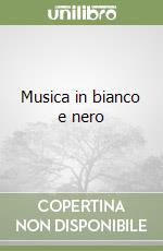 Musica in bianco e nero libro