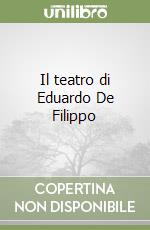 Il teatro di Eduardo De Filippo libro