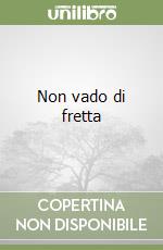 Non vado di fretta libro