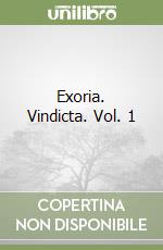 Exoria. Vindicta. Vol. 1