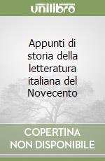Appunti di storia della letteratura italiana del Novecento libro