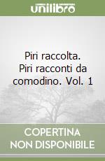 Piri raccolta. Piri racconti da comodino. Vol. 1