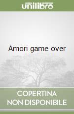 Amori game over libro