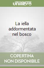 La iella addormentata nel bosco libro