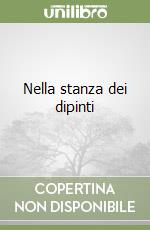 Nella stanza dei dipinti libro